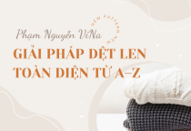 Giải Pháp Dệt Len Toàn Diện Từ A–Z Của Công Ty TNHH Phạm Nguyễn ViNa