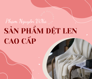 Thời Trang Len Cao Cấp – Mềm Mịn, Bền Đẹp | DetlenHCM – Phạm Nguyễn ViNa